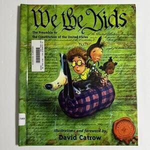We the Kids The Preamble to the Constitution of the United States David Catrow